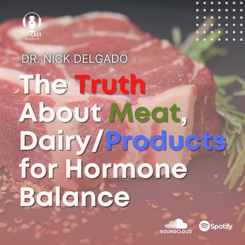 Stream episode The Truth About Meat/Dairy for Hormone Imbalance by