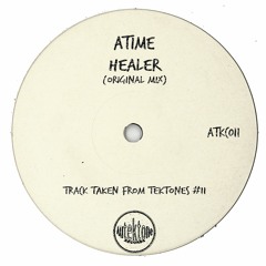 ATime "Healer" (Original Mix)(Preview)(Taken from Tektones #11)(Out Now)