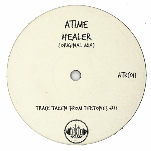ATime "Healer" (Original Mix)(Preview)(Taken from Tektones #11)(Out Now)