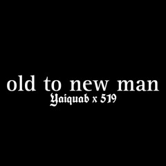 Yaiquab x 519 - old to new man.mp3