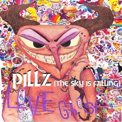Pillz (the sky is falling)