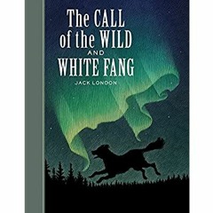 READ ⚡️ DOWNLOAD The Call of the Wild and White Fang (Sterling Unabridged Classics)