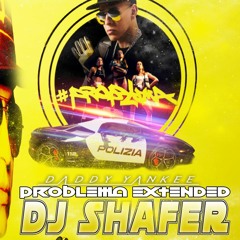 PROBLEMA extended remix DJ SHAFER MX