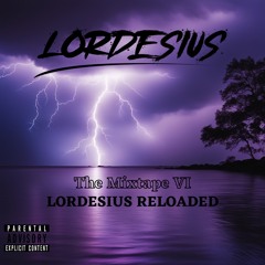 The Mixtape 6: LORDESIUS RELOADED