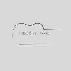 Todo Meu Amor