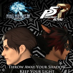 Persona 5 R X FFXIV - Throw Away Your Shadow/Keep Your Light