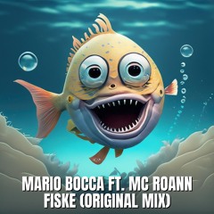 Mario Bocca Ft. Mc Roann - Fiske (Original Mix)