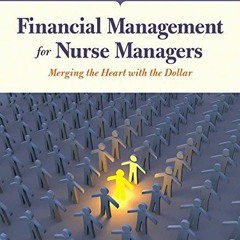 [PDF] Read Financial Management for Nurse Managers: Merging the Heart with the Dollar: Merging the H