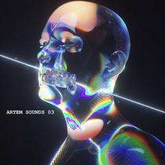 ARTEM SOUNDS 03 [Tribal House/Circuit]