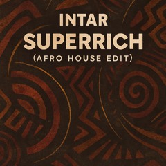 Intar - Superrich (afro house edit)Final Master.wav