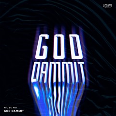 Nid So Nid - God Dammit (Original Mix) [Apache Release]