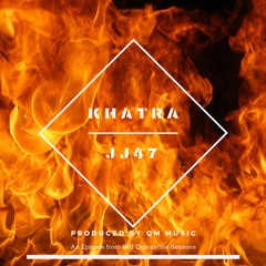 KHATRA - JJ47 (Prod. QM MUSIC)