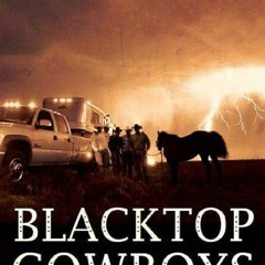 [GET] [EPUB KINDLE PDF EBOOK] Blacktop Cowboys: Riders on the Run for Rodeo Gold by  Ty Phillips �