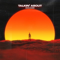 Dion Dobbe - Talkin' About (Original Mix)