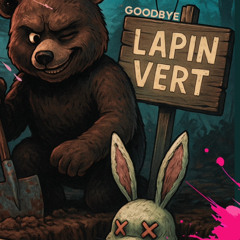 CLOSING LAPIN VERT by OUR'SON Crew
