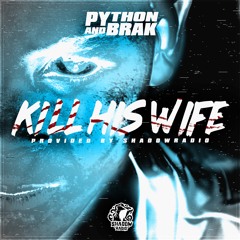 Python x Brak - Kill His Wife (SR008) (Free Download)