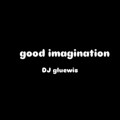 good imagination
