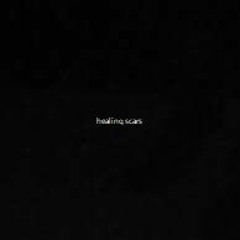healing scars (ft.mishaal)