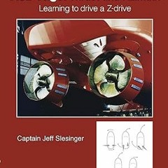 [*Doc] ASD Tugs Learning to Drive a Z-drive -  Captain Jeffery Slesinger (Author)  [Full_PDF]