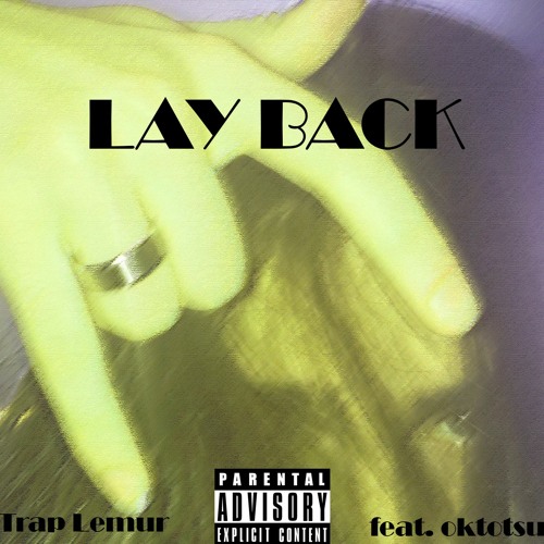 LAY BACK (feat. oktotsu)