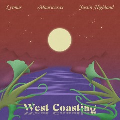 Lytmus, Mauricesax & Justin Highland - West Coasting