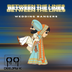 Between the lines | Wedding Bangers | Live Mix