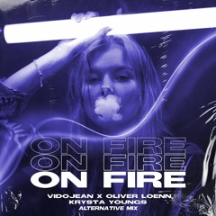 Vidojean X Oliver Loenn Ft Krysta Youngs - On Fire (Alternative Mix)