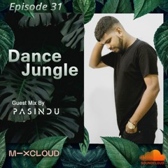 Dance Jungle - Episode 31 Guest Mix By PASINDU