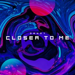 DENDY - Closer To Me (Extended Mix)