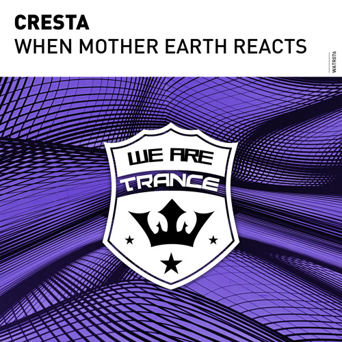 Cresta - When Mother Earth Reacts [Out Now]
