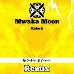 Kalash - Mwaka Moon ( RetroVen & Fexion remix )
