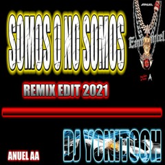 SOMOS O NO SOMOS - ANUEL AA - DJ YONITOOH - REMIX EDIT 2021 !