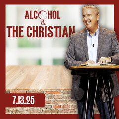 Alcohol & The Christian
