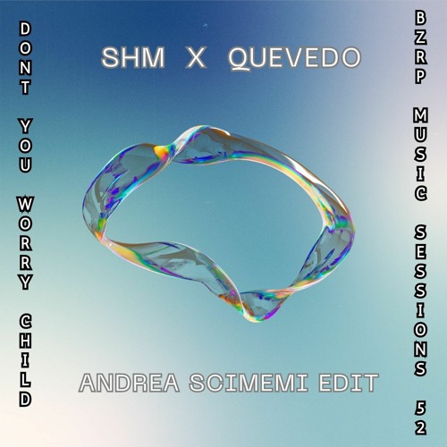 SHM VS QUEVEDO - Don't You Worry Child Vs Bzrp #52 (Scimemi Mash Bootleg) FILTERED TO THE COPYRIGHT