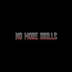 No More Drills