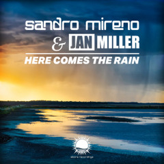 Sandro Mireno & Jan Miller - Here Comes the Rain (Extended Mix)