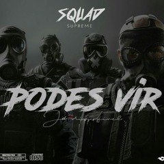 Squad Supreme - Podes Vir(Ju Johnny x Marcos Gomes x N E G R Ã O)