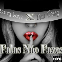 Beury Love & Deu crazy - Falas Não Fazes (Prod. By: 1000 Vozes Produções)