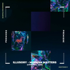 NWD Premiere: Illusory - Modern Matters [Blindfold Recordings]