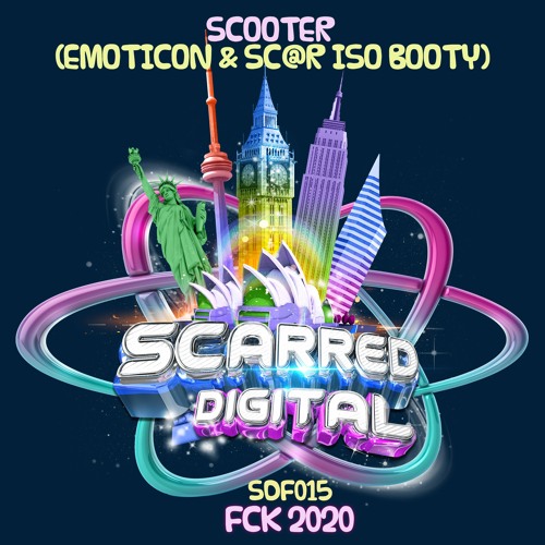 Stream SDF015 Scooter - FCK 2020 ( Emoticon & Sc@r ISO Hardcore Booty )  *Free Download* by scarreddigital