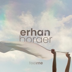 Erhan Boraer - Feel Me
