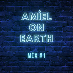 Amiel on Earth EDM Mix 1