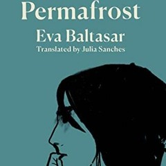 [Access] KINDLE 📄 Permafrost by  Eva Baltasar &  Julia Sanches [PDF EBOOK EPUB KINDL