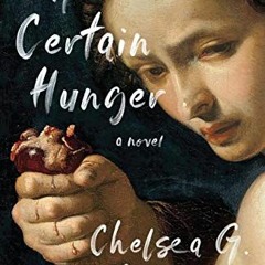 ✔️ [PDF] Download A Certain Hunger by  Chelsea G. Summers