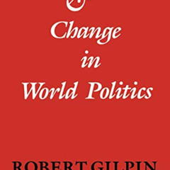 [GET] KINDLE 💕 War and Change in World Politics by  Robert Gilpin PDF EBOOK EPUB KIN
