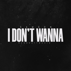 I Don't Wanna