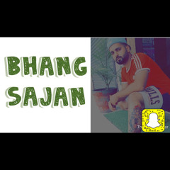 Bhang - Sajan
