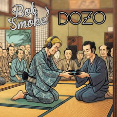 Bob Smoke - Dozo