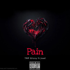 TMP Glizzy - Pain ft. Jrael