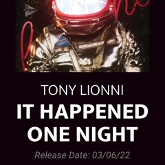 Tony Lionni Mix "It Happened One Night" tour dates room303@live.com
